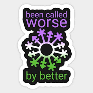 Gender Snowflake - "Been called worse..." - Genderqueer Flag Colors Sticker